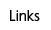 Links